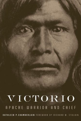 Victorio: Apache Warrior and Chief (The Oklahoma Western Biographies Book 22) by Kathleen P. Chamberlain