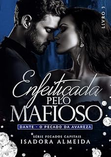 Livro Enfeitiçada pelo Mafioso: Dante o Pecado da Avareza (Pecados Capitais Livro 3)