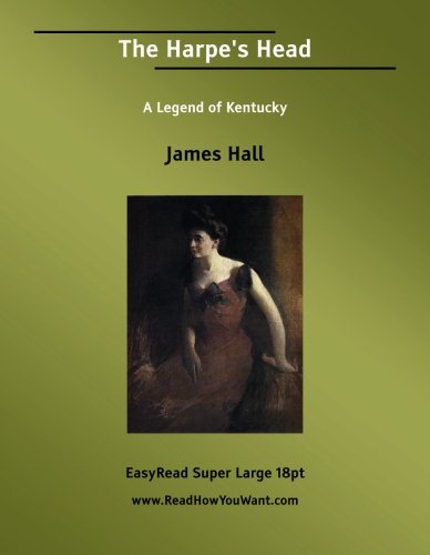 The Harpe's Head A Legend of Kentucky: [EasyRead Super Large 18pt Edition]
