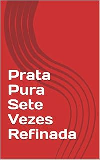 Livro Prata Pura Sete Vezes Refinada