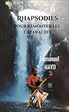 Rhapsodies pour remonter les cataractes: Recueil (French Edition) by Emmanuel Mayo