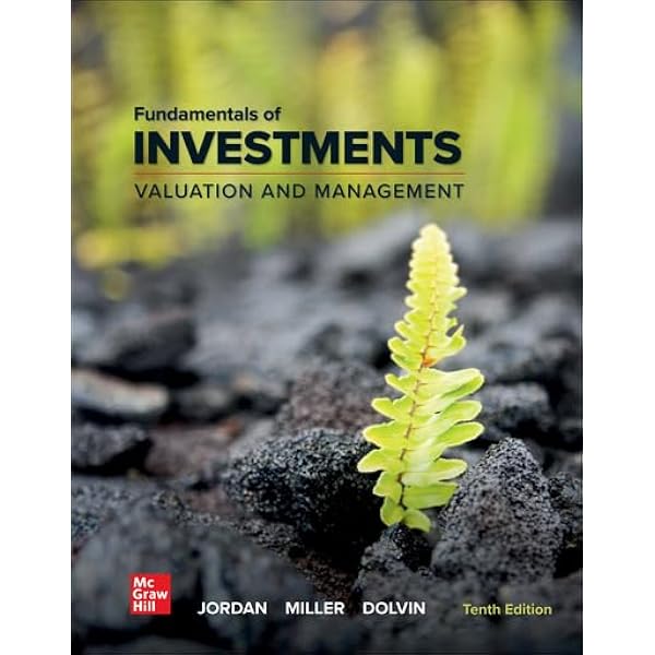 Fundamentals of Investments: Valuation and Management, 10th