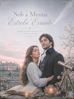 Livro Sob a Mesma Estrela Errante: Algumas jornadas começam no céu e terminam em casa (Legado e Destino Livro 5)