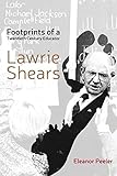 Footprints of a Twentieth Century Educator: Lawrie Shears by 