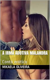 Livro A irmã adotiva malandra: Conto erótico