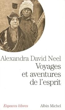 Voyages Et Aventures De L Esprit Alexandra David Neel Babelio Voyages Et Aventures De L Esprit Alexandra David Neel Babelio