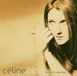 Céline Dion Album: «On Ne Change Pas» (Front side) Céline Dion Album: «On Ne Change Pas» (Front side)