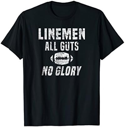 Football Lineman TeesLineman All Guts No Glory Football Lineman T-Shirt T-Shirt