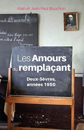 Les amours du remplaçant: Deux-Sèvres, années 1950
