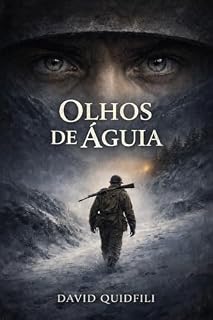 Livro OLHOS DE ÁGUIA: Amor e Guerra entre o Sertão e os Apeninos