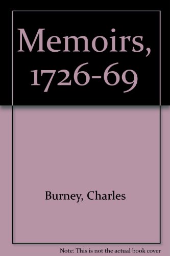 Memoirs of Dr. Charles Burney, 1726-1769