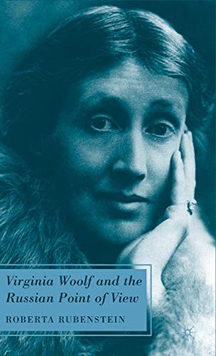 Virginia Woolf and the Russian Point of View by R. Rubenstein
