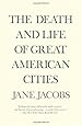 The Death and Life of Great American Cities