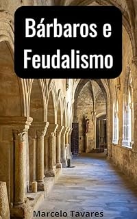 Livro Bárbaros e Feudalismo