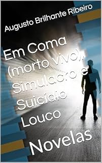Livro Em Coma (morto vivo), Simulacro e Suicídio Louco: Novelas