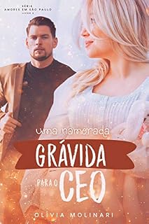 Livro Uma namorada (Grávida) para o CEO (Amores em São Paulo - Livro 2)