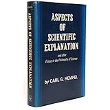 Aspects of Scientific Explanation and Other Essays in the Philosophy of Science by Carl G. Hempel (1965-11-23)