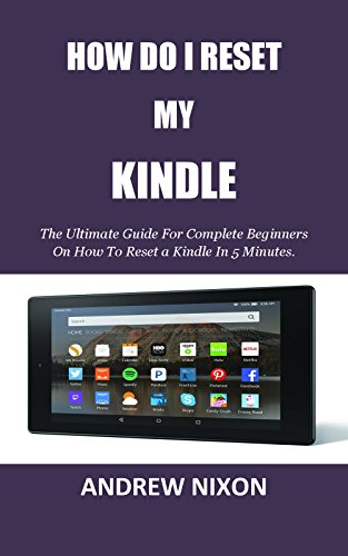 Amazoncom How Do I Reset My Kindle The Ultimate Guide For - 