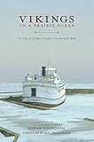 Vikings on a Prairie Ocean: The Saga of a Lake, a People, a Family and a Man by Glenn Sigurdson