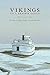 Vikings on a Prairie Ocean: The Saga of a Lake, a People, a Family and a Man by Glenn Sigurdson