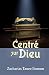 Centré Sur Dieu (French Edition) by Zacharias Tanee Fomum