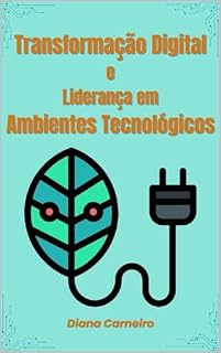 Livro Transformação Digital e Liderança em Ambientes Tecnológicos