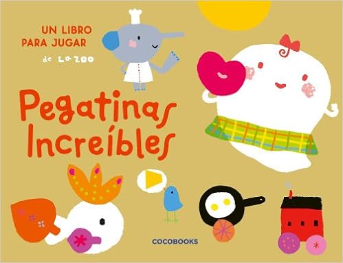 Pegatinas Increibles/ Incredible Stickers: Un Libro Para Jugar/ a Play Book (Spanish Edition) (Spanish) Paperback – July 30, 2008