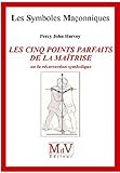 Les cinq points parfaits de la maîtrise (Symboles Maçonnique) by 