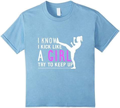 Kids I Know I Kick Like A Girl Try To Keep Up Taekwondo T Shirt 8 Baby Blue