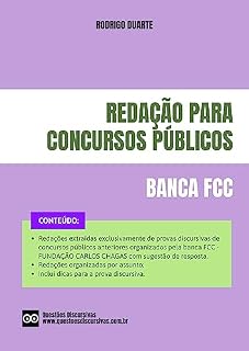 Redação FCC - Fundação Carlos Chagas - Concursos Públicos - 2025: Redações extraídas exclusisamente de provas discursivas de concursos públicos anteriores com sugestão de resposta