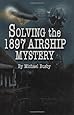 Solving the 1897 Airship Mystery