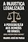 Livro A injustiça legalizada. A perseguição aos homens no Brasil. : Qual o resultado social?