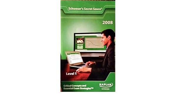 Kaplan Schwesers Secret Sauce Level 1 Critical Concepts - 