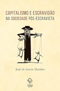 Livro Capitalismo e escravidão na sociedade pós-escravista