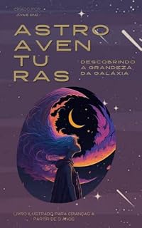 Livro Astroaventuras: Descobrindo a Grandeza da Galáxia