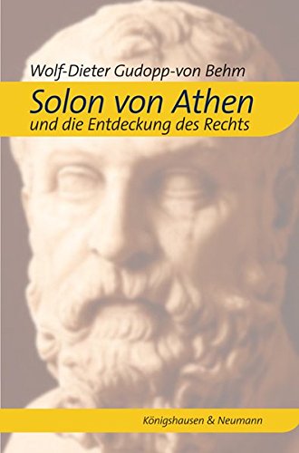 Solon von Athen und die Entdeckung des Rechts: Gudopp-von Behm, Wolf ...