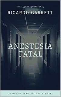 Livro Anestesia Fatal: Thriller Internacional (Thomas Stewart Livro 1)
