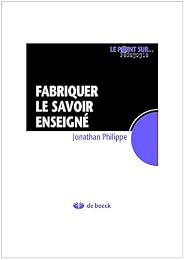 Fabriquer le savoir enseigné
