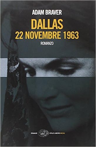 Adam Braver - Dallas, 22 novembre 1963 (2008)