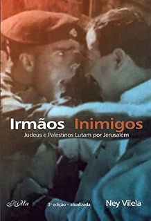 Livro Irmãos Inimigos: Judeus e palestinos lutam por Jerusalém