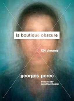 La Boutique Obscure: 124 Dreams by [Perec, Georges]