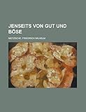 Jenseits von Gut und Böse (German Edition)