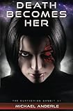 Death Becomes Her (The Kurtherian Gambit Book 1)