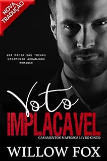 Livro Voto Implacável (Casamentos Mafiosos Livro 5)