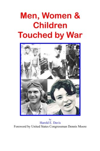 Men, Women and Children Touched By War by Harold E. Davis