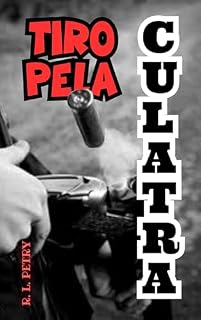 Livro TIRO PELA CULATRA: A vingança transformada em justiça
