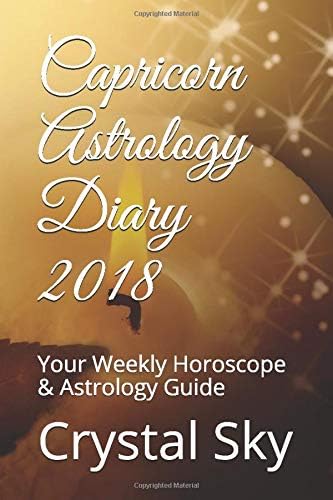 Capricorn Astrology Diary 2018: Your Weekly Horoscope & Astrology Guide (Horoscopes and Astrology 2018) Paperback โ 28 Sept. 2017