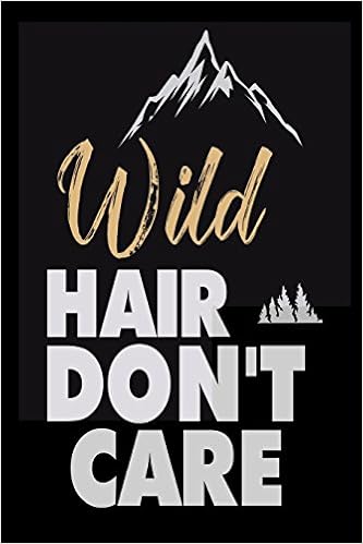 Buy Wild Hair Don T Care Funny Summer Vacation Outdoor Trip