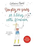 Domptez vos peurs et libérez votre féminin: Les 4 piliers de la méthode EROS (DEVELOPPEMENT P) (F by 