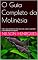 Livro O Guia Completo da Molinésia: Tudo o que você precisa saber para criar, cuidar e reproduzir o peixe Molinésia no aquário